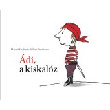 &Aacute;di, a kiskal&oacute;z - Marjet Huiberts