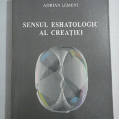 SENSUL ESHATOLOGIC AL CREATIEI - Adrian LEMENI