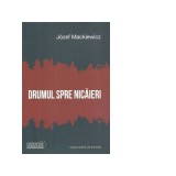 Drumul spre nicaieri - Jozef Mackiewicz