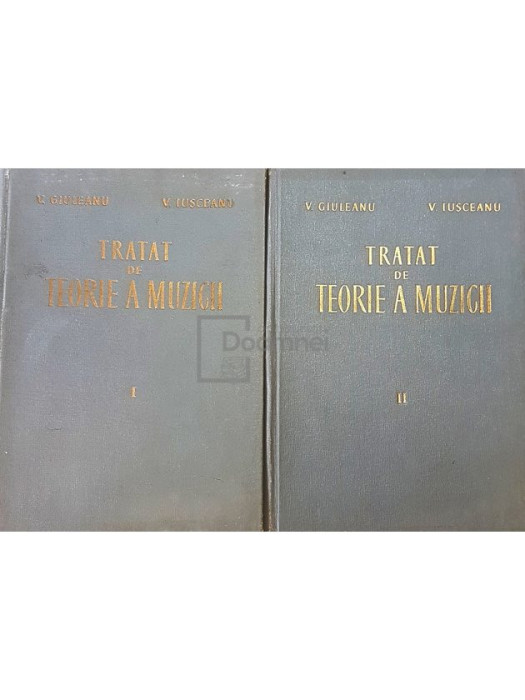 V. Giuleanu - Tratat de teorie a muzicii, 2 vol. (editia 1962)