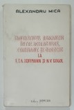 FANTASTICUL ROMANTIC INTRE MIRACULOS , TERIFIANT SI GROETSC LA E.T.A. HOFFMANN si N.V. GOGOL , 1993