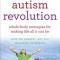 The Autism Revolution: Whole-Body Strategies for Making Life All It Can Be