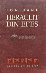Heraclit din Efes - 1963 - Ion Banu (XD5) foto