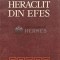 Heraclit din Efes - 1963 - Ion Banu (XD5)