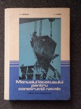 MANUALUL LACATUSULUI PENTRU CONSTRUCTII NAVALE - Sburlan, Ceapa