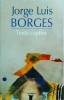 Jorge Luis Borges - Texte Captive, Polirom, 617 pagini, Beletristica, Roman, Limba Romana