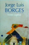 Jorge Luis Borges - Texte captive
