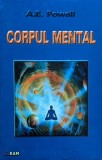 Corpul Mental - A.E. Powell - Editura Ram, Romana - Carte Paranormala