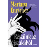 R&eacute;sz&uuml;nk az &eacute;jszak&aacute;b&oacute;l - Mariana Enr&iacute;quez