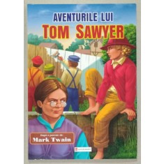 AVENTURILE LUI TOM SAWYER , dupa o poveste de MARK TWAIN , ilustratii de HELLO FRIEND , 2010
