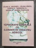 Călina A.; Mustață I. ...- Topografie generală cu elemente de cadastru agricol