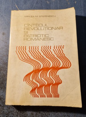 Cantecul revolutionar si patriotic romanesc Mircea M. Stefanescu foto