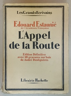 L &amp;#039;APPEL DE LA ROUTE par EDOUARD ESTAUNIE , 18 GRAVURES ORIGINALES SUR BOIS de ANDRE DESLIGNERES , 1930 foto