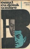 Omul cu doua umbre Stelian Sirbu Editura Militara 1968 Carte Literatura Romana Clasic Coperta Cartonata