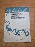 ghidul pescarului sportiv bucurestean - din anul 1964