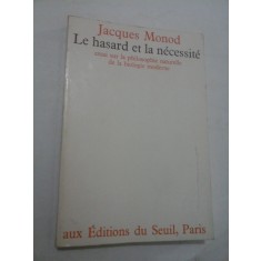 LE HASARD ET LA NECESSITE - Jacques Monod