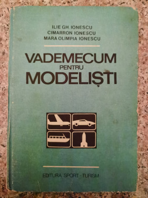 Vademecum Pentru Modelisti - Ilie Gh. Ionescu Cimarron Ionescu Mara Olimpia Ion,553369 foto