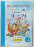EMA si ERIC DESCOPERA EUROPA VOLUMUL 2 de IOANA CHICET - MACOVEICIUC si ALEXANDRA TATU , 2026