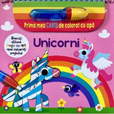 Unicorni. Prima mea carte de colorat cu apa