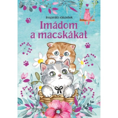Im&amp;aacute;dom a macsk&amp;aacute;kat - Inspir&amp;aacute;l&amp;oacute; id&amp;eacute;zetek foto