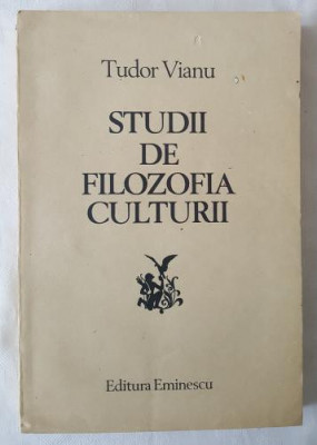 Tudor Vianu - Studii de filozofia culturii foto