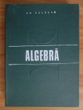 Gh. Galbura - Algebra (1972, editie cartonata)