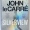 SILVERVIEW by JOHN le CARRE , 2022