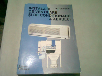 INSTALATII DE VENTILARE SI DE CONDITIONARE A AERULUI - VICTOR VOICU foto