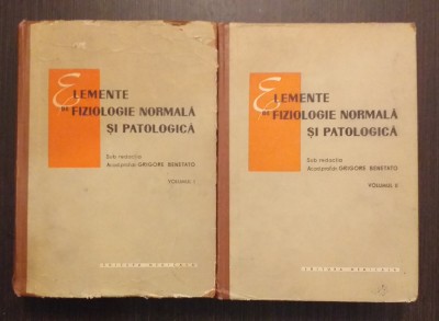 ELEMENTE DE FIZIOLOGIE NORMALA SI PATOLOGICA - 2 VOLUME - PROF. GRIGORE BENETATO foto