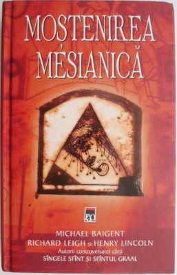 Mostenirea mesianica &amp;ndash; Michael Baigent foto