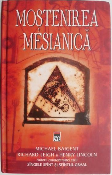 Mostenirea mesianica &ndash; Michael Baigent
