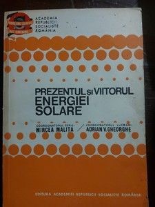 Prezentul si viitorul energiei solare- Mircea Malita, Adrian V. Gheorghe foto