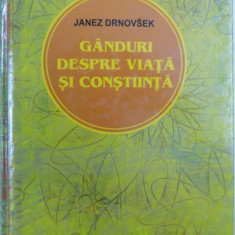 GANDURI DESPRE VIATA SI CONSTIINTA de JANEZ DRNOVSEK , 2008