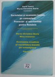 SOCIETATEA SI ECONOMIA BAZATE PE CUNOASTERE , PROVOCARI SI OPORTUNITATI PENTRU ROMANIA , AUREL IANCU si MARTA CHRISTINA SUCIU , 2010 , VOLUMUL II *DED