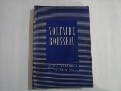 VOLTAIRE ROUSSEAU - Ed. Academiei R.P.R. 1955 foto