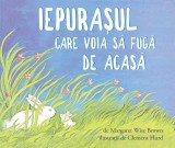 Iepurașul care voia să fugă de acasă. Editie cartonata