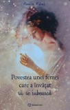 Cumpara ieftin Povestea unei femei care a invatat sa se iubeasca - 2021 - Monica Mihai (H335)