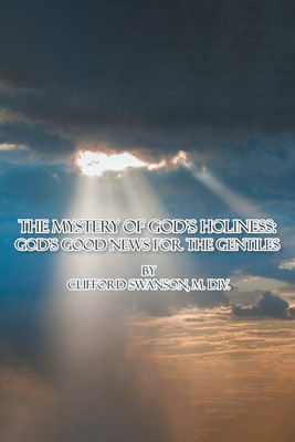 The Mystery of God&amp;#039;s Holiness: : God&amp;#039;s Good News for the Gentiles foto