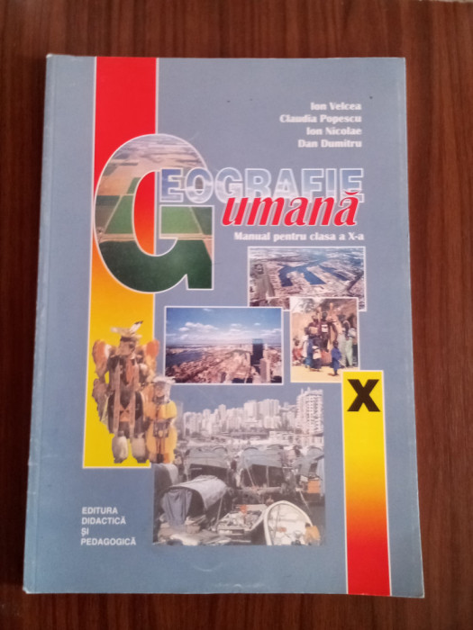 Geografie umana - Manual pentru clasa a X - a-Ion Velcea