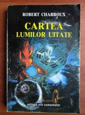 Robert Charroux - Cartea lumilor uitate foto