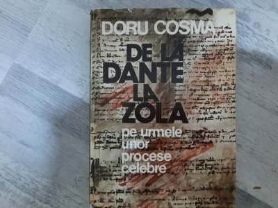 De la Dante la Zola,pe urmele unor procese celebre de Doru Cosma foto