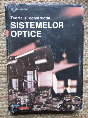 TEORIA SI CONSTRUCTIA SISTEMELOR OPTICE - PETRE DODOC foto