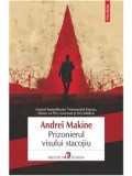 Cumpara ieftin Prizonierul visului stacojiu/Andrei Makine