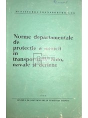 Norme departamentale de protectie a muncii in transporturile auto, navale si aeriene (Editia: 1969) foto