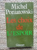 Les choix de l&#039;espoir - Michel Poniatowski