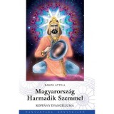 Magyarorsz&aacute;g Harmadik Szemmel - Kopp&aacute;ny Evang&eacute;liuma - Bakos Attila