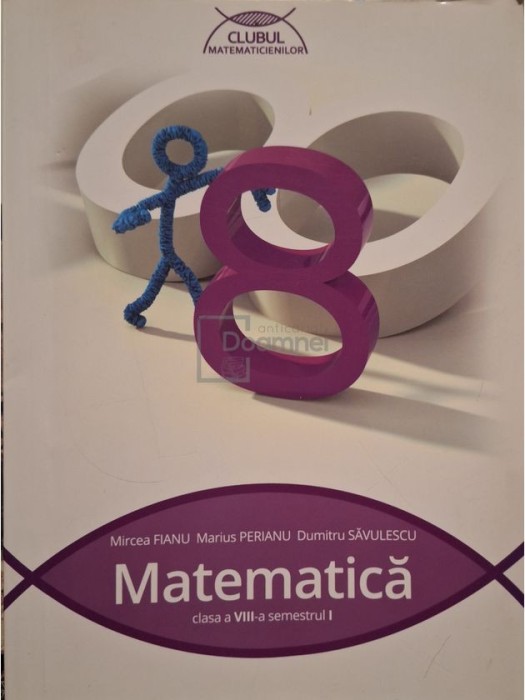 Mircea Fianu - Matematica, clasa a VIII-a semestrul I (Editia: 2015)