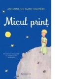 Micul Print - Editie Hardcover 2025. Povestea integrala cu ilustratiile autorului - Antoine de Saint-Exupery