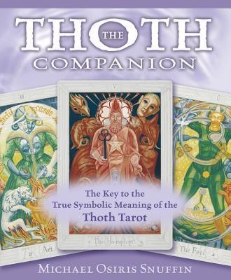 The Thoth Companion: The Key to the True Symbolic Meaning of the Thoth Tarot foto