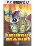 V. P. Borovicka - Amurgul mafiei (editia 1997)